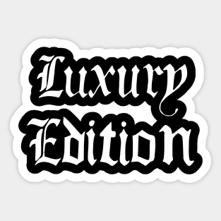 luxury edition Sticker
